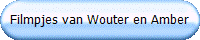 Filmpjes van Wouter en Amber